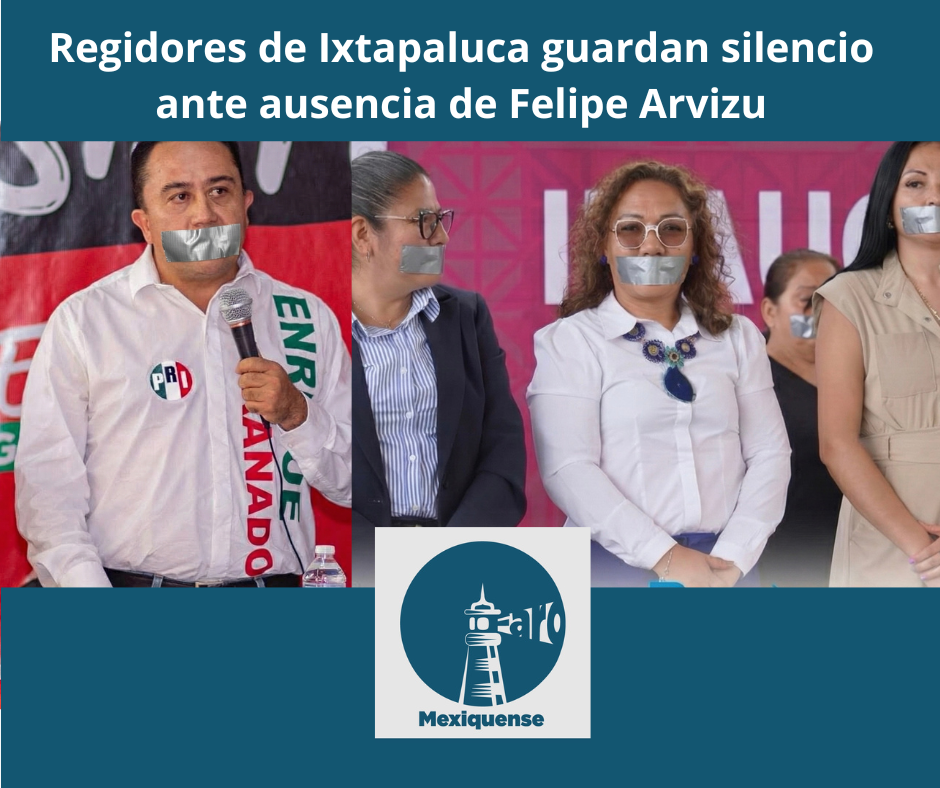 Regidores de Ixtapaluca guardan silencio ante ausencia de Felipe Arvizu